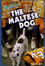 Wishbone Mysteries the Maltese Dog (Anne Capeci)