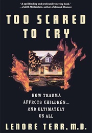 Too Scared to Cry (Lenore Terr)