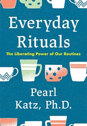 Everyday Rituals (Pearl Katz)
