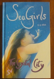 Sea Girls - The Crystal City (G.G Elliot)