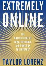 Extremely Online (Taylor Lorenz)