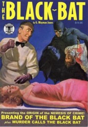 The Black Bat Vol. 1: The Brand of the Black Bat & Murder Calls the Black Bat (G. Wayman Jones)