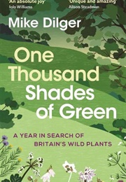 One Thousand Shades of Green (Mike Dilger)