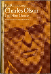 Charles Olson: Call Him Ishmael (Paul Christensen)
