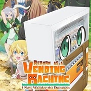 Reborn as a Vending Machine, I Now Wander the Dungeon