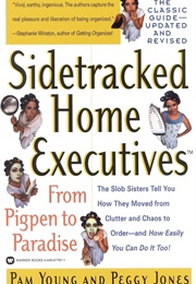 Sidetracked Home Executives: From Pigpen to Paradise (Pam Young)