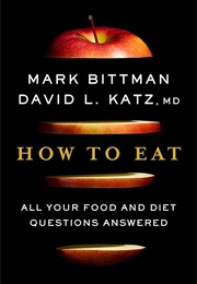 How to Eat (Bittman, Mark)