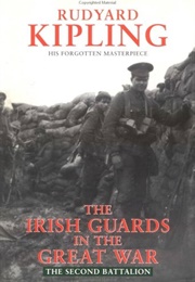 The Irish Guards in the Great War (Rudyard Kipling)