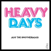 Jeff the Brotherhood - Heavy Days (2009)