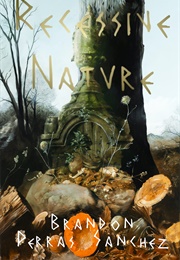 Recessive Nature (Brandon Perras-Sanchez)