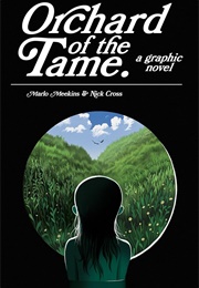 Orchard of the Tame (Marlo Meekins and Nick Cross)
