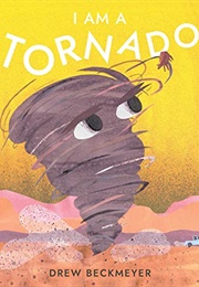 I Am a Tornado (Drew Beckmeyer)