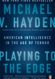 Playing to the Edge (Michael V. Hayden)