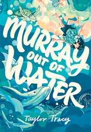 Murray Out of Water (Taylor Tracy)