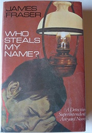 Who Steals My Name? (James Fraser [Alan White])