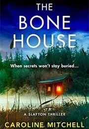 The Bone House (Caroline Mitchell)