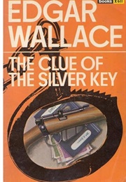 The Clue of the Silver Key (Edgar Wallace)
