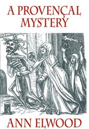 A Provencial Mystery (Mysteries in Provence Book 1) (Elwood, Ann)