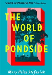 The World of Pondside (Mary Helen Stefaniak)