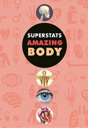 Superstats: Amazing Body (Moira Butterfield)