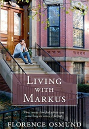 Living With Markus (Florence Osmund)