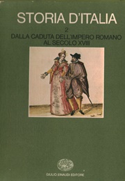 Storia D'italia. Vol. I: Dalla Caduta Dell'impero Romano Al Secolo XVIII. 1: La Società Medievale E (Various)