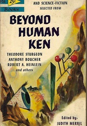 Beyond Human Ken (Judith Merril)