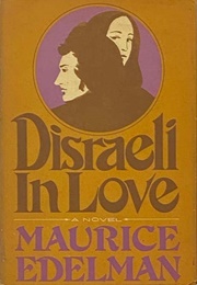 Disraeli in Love (Maurice Edelman)