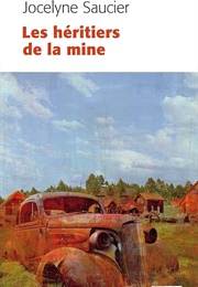 Les Héritiers De La Mine (Jocelyne Saucier)