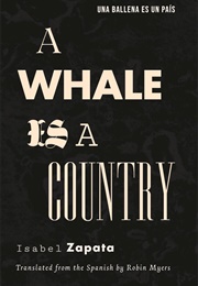 A Whale Is a Country (Isabel Zapata)