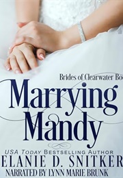 Marrying Mandy: A Marriage of Convenience Inspirational Romance (Snitker, Melanie D.)