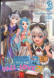 Why Shouldn't a Detestable Demon Lord Fall in Love?! Vol. 3 (Nekomata Nuko)