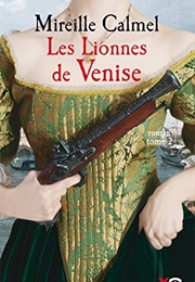 Les Lionnes De Venise #2 (Mireille Calmel)