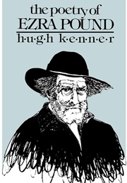 The Poetry of Ezra Pound (Hugh Kenner)