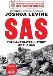 SAS: The Illustrated History of the SAS (Joshua Levine)