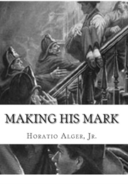 Making His Mark (Horatio Alger Jr.)