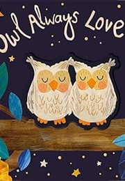 Owl Always Love You (Patricia Hegarty)