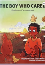 The Boy Who Cared (Umuhungu W'umugwaneza) (Stephen Harris & Dolph Banza)