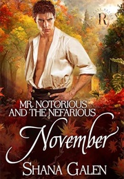 Mr. Notorious and the Nefarious November (Shana Galen)