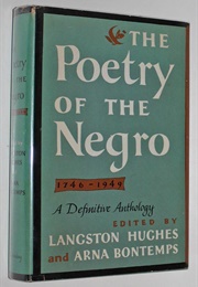The Poetry of the Negro 1746-1949 (Edited by Langston Hughes & Arna Bontemps)
