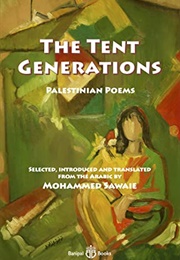 The Tent Generations: Palestinian Poems (Mohammad Sawaie)