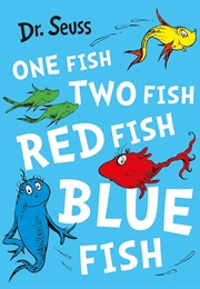 One Fish, Two Fish, Red Fish, Blue Fish (Doctor Seuss)
