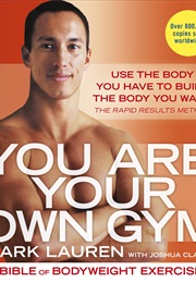 You Are Your Own Gym (Mark Lauren)