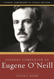 Student Companion to Eugene O&#39;Neill (Steven F. Bloom)