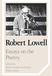 Robert Lowell: Essays on the Poetry (Edited by Steven Gould Axelrod & Helen Deese)