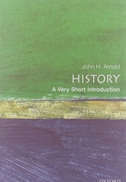 History: A Very Short Introduction (John H. Arnold)