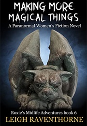 Making More Magickal Things (Leigh Raventhorne)