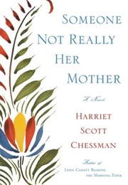 Someone Not Really Her Mother (Harriet Scott Chessman)