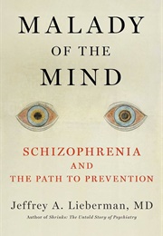Malady of the Mind (Jeffrey A. Lieberman)