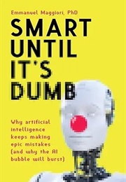 Smart Until It&#39;s Dumb (Emmanuel Maggiori)